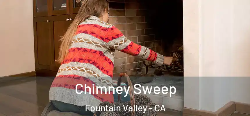  Chimney Sweep Fountain Valley - CA