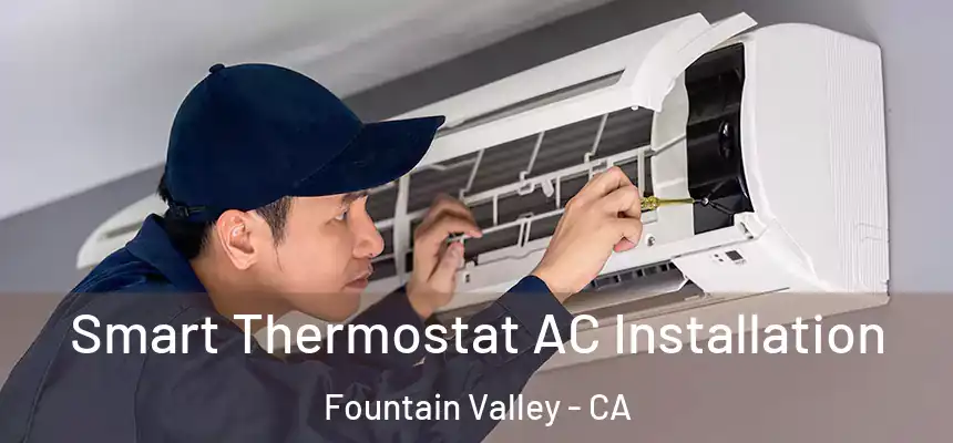  Smart Thermostat AC Installation Fountain Valley - CA